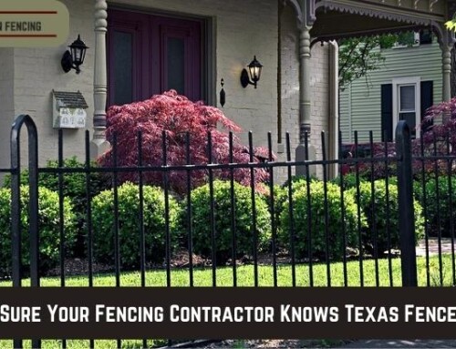 Make Sure Your Fencing Contractor Knows Texas Fence Laws!