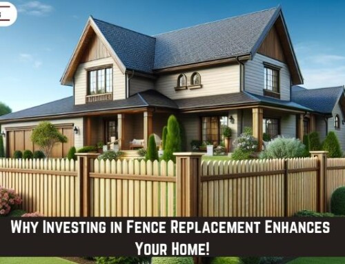 Why Investing in Fence Replacement Enhances Your Home!