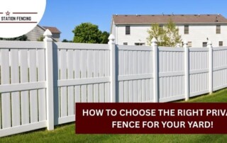 How to Choose the Right Privacy Fence for Your Yard