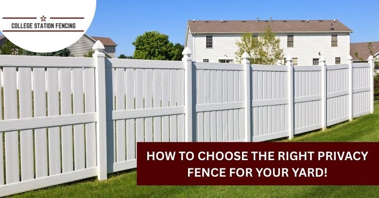 How to Choose the Right Privacy Fence for Your Yard