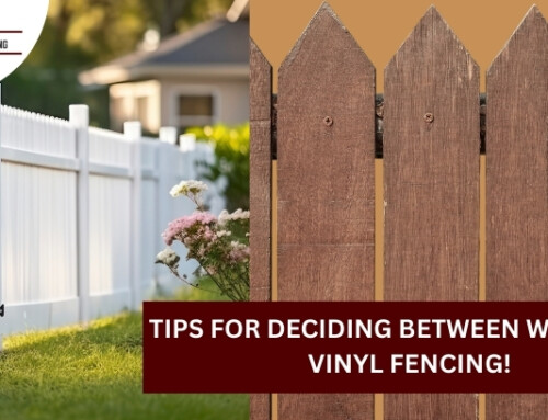 Tips for Deciding Between Wood and Vinyl Fencing!