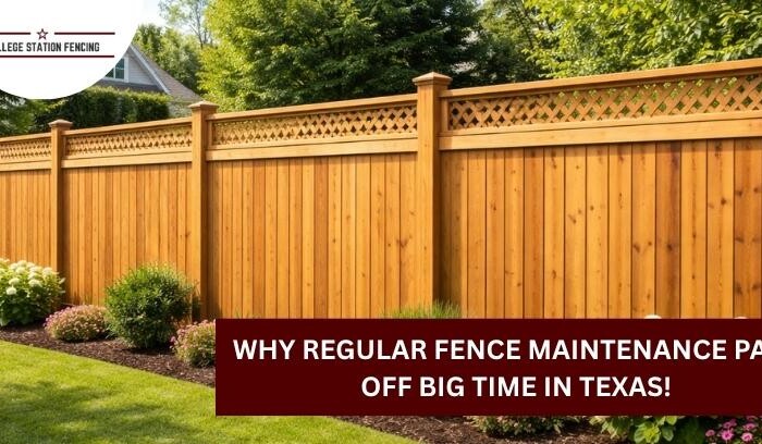 A well-maintained wooden fence surrounds a landscaped yard, with a banner stating, Why regular fence maintenance pays off big time in Texas!.