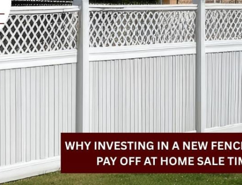 Why Investing in a New Fence Could Pay Off at Home Sale Time!