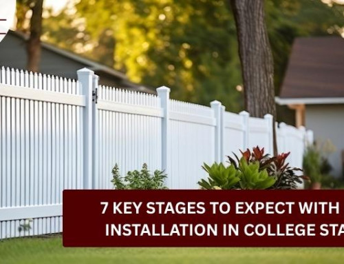 7 Key Stages to Expect with Fence Installation in College Station!